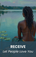 Receive: Let People Love You