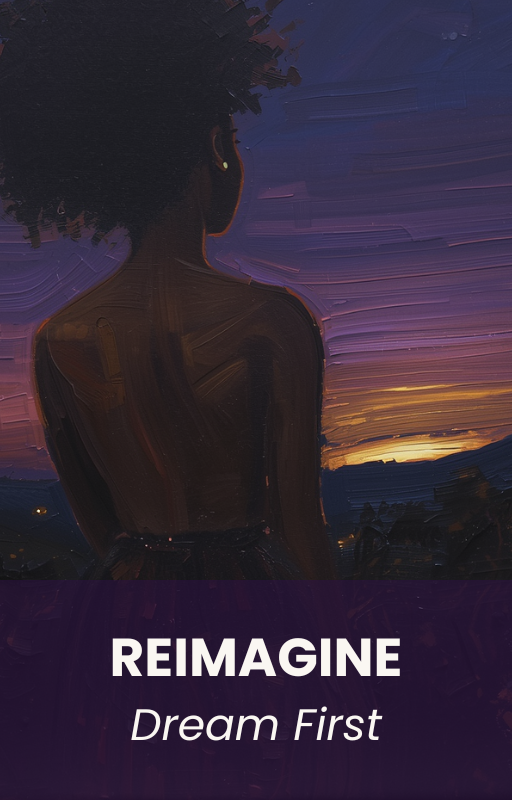 Reimagine: Dream First