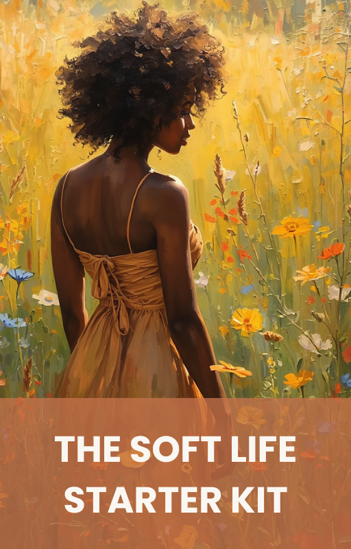 The Soft Life Starter Kit